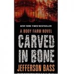 Carved in Bone by Jefferson Bass