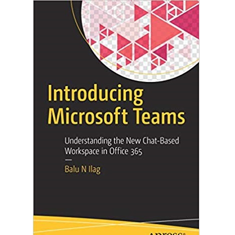 Introducing Microsoft Teams by Balu N Ilag