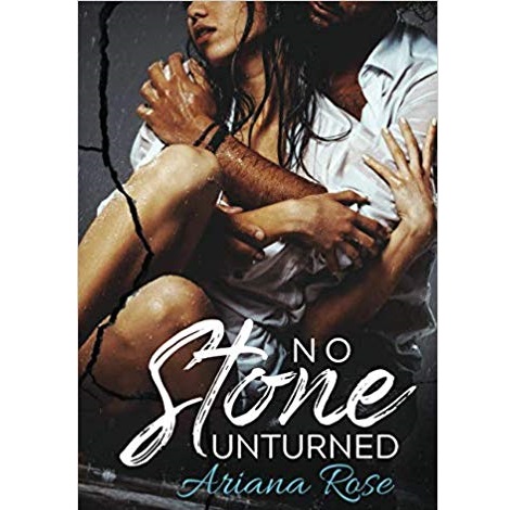 No Stone Unturned by Ariana Rose 