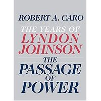 The Passage of Power by Robert A. Caro