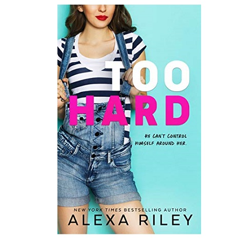 Too Hard by Alexa Riley