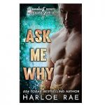 Ask Me Why by Harloe Rae