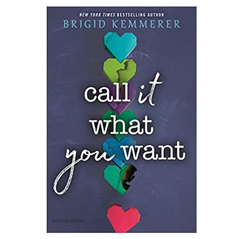 Call It What You Want by Brigid Kemmerer
