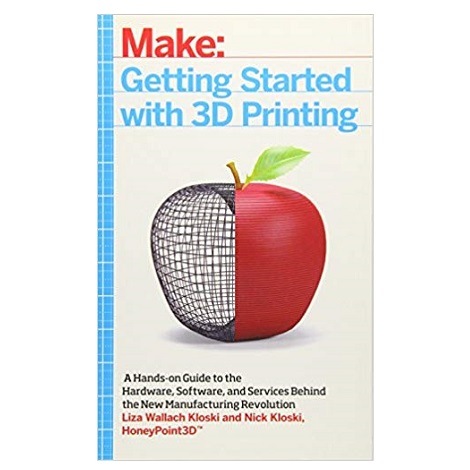 Make Getting Started with 3D Printing by Liza Wallach Kloski