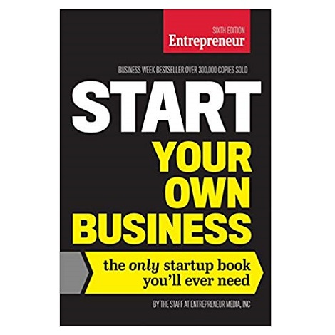 Start Your Own Business by The Staff of Entrepreneur Media
