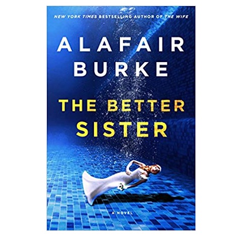 The Better Sister by Alafair Burke