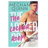 The Locker Room by Meghan Quinn