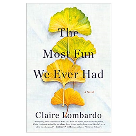 The Most Fun We Ever Had by Claire Lombardo