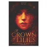 A Crown of Lilies by Melissa Ragland