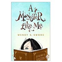 A Monster Like Me by Wendy S. Swore