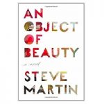 An Object of Beauty by Steve Martin