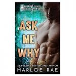 Ask Me Why by Harloe Rae