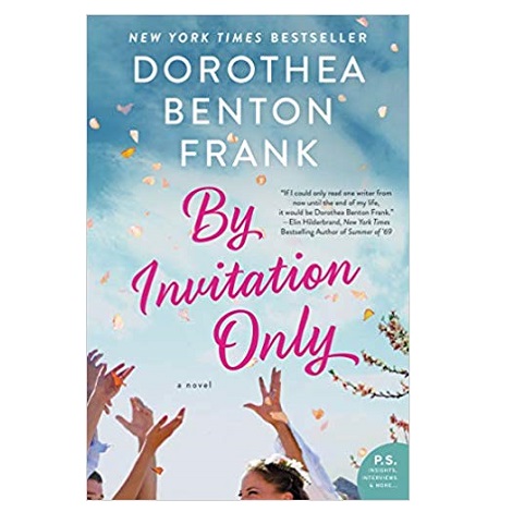 By Invitation Only by Dorothea Benton Frank