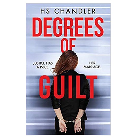 Degrees of Guilt by H.S. Chandler