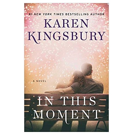 In This Moment by Karen Kingsbury