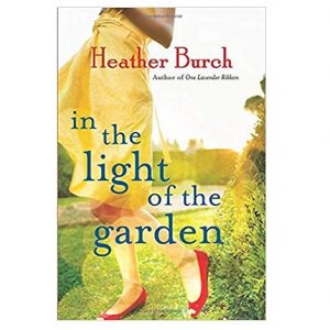 In the Light of the Garden by Heather Burch