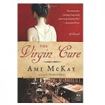 The Virgin Cure by Ami Mckay