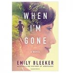 When I'm Gone by Emily Bleeker