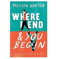 Where I End and You Begin by Preston Norton