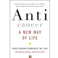 Anticancer by Servan-Schreiber MD PhD David
