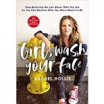 Girl, Wash Your Face by Rachel Hollis and Thomas Nelson