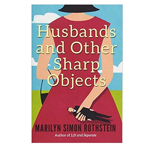 Husbands and Other Sharp Objects by Simon Rothstein, Marilyn