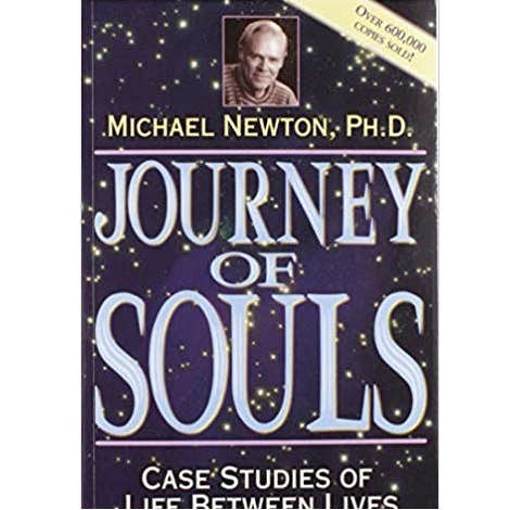 Journey of Souls Case Studies of Life Between Lives by Michael Newton