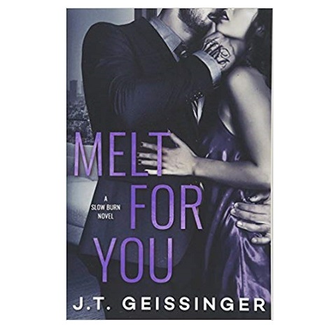 Melt for You by J.T. Geissinger