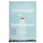 Sourdough by Robin Sloan
