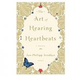 The Art of Hearing Heartbeats by Jan-Philipp Sendker