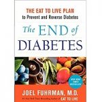 The End of Diabetes by Fuhrman M.D., Joel