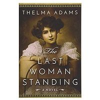 The Last Woman Standing by Thelma Adams