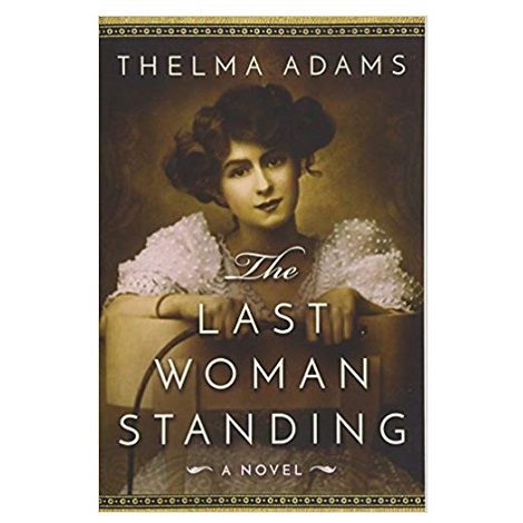 The Last Woman Standing by Thelma Adams