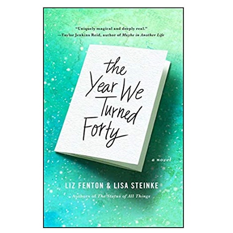 The Year We Turned Forty by Liz Fenton