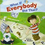 What If Everybody Did That? by Ellen Javernick