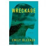 Wreckage by Emily Bleeker