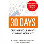 30 Days - Change your habits, Change your life by Marc Reklau