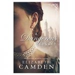 A Dangerous Legacy by Elizabeth Camden