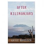 After Kilimanjaro by Gayle Woodson