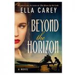 Beyond the Horizon by Ella Carey