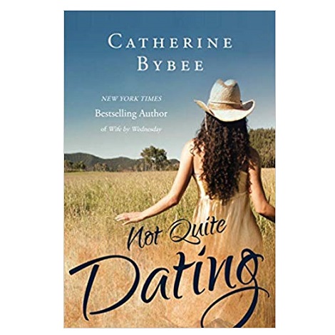Not Quite Dating by Catherine Bybee