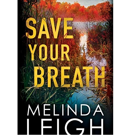 Save Your Breath by Melinda Leigh 