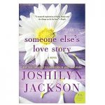 Someone Else's Love Story by Joshilyn Jackson