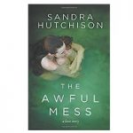 The Awful Mess by Sandra HutchisonThe Awful Mess by Sandra Hutchison