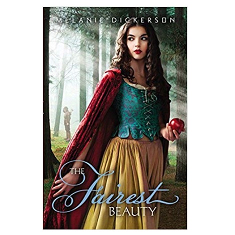 The Fairest Beauty by Melanie Dickerson