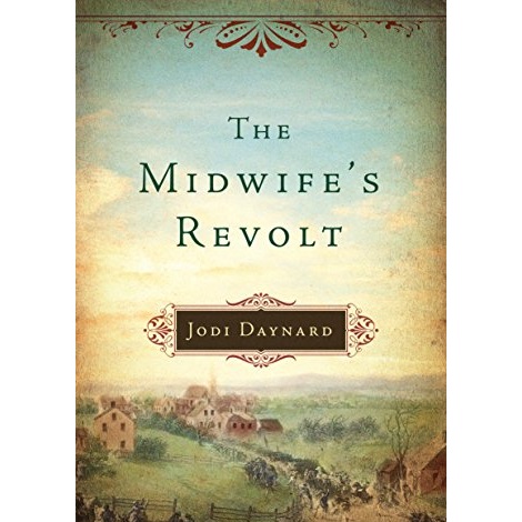 The Midwife's Revolt by Jodi Daynard 