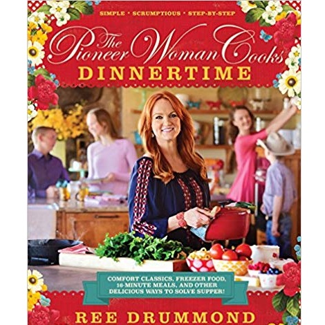 The Pioneer Woman Cooks by Ree Drummond