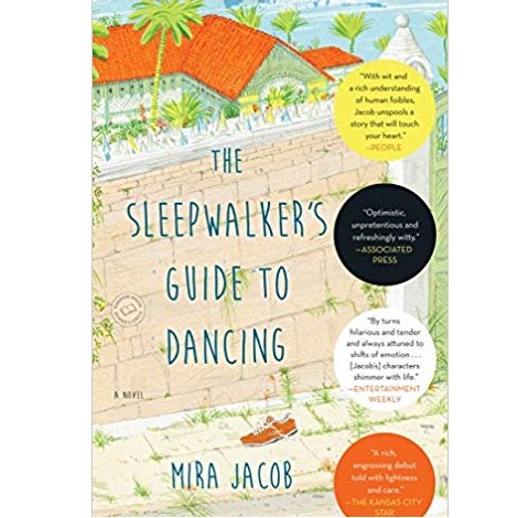 The Sleepwalker's Guide to Dancing by Mira Jacob