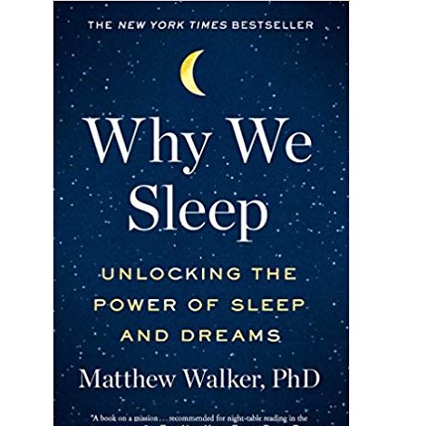 Why We Sleep by Walker PhD, Matthew