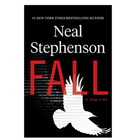Fall; or, Dodge in Hell by Neal Stephenson